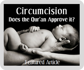 Circumcision - Does the Qur'an Approve it?