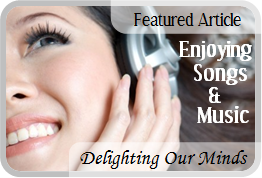  Enjoying Songs & Music - Delighting our Minds