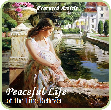 Peaceful Life of the True Believer